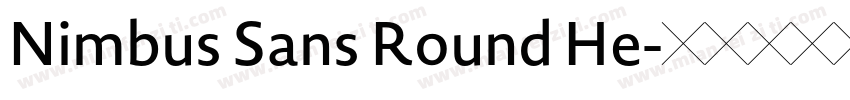 Nimbus Sans Round He字体转换